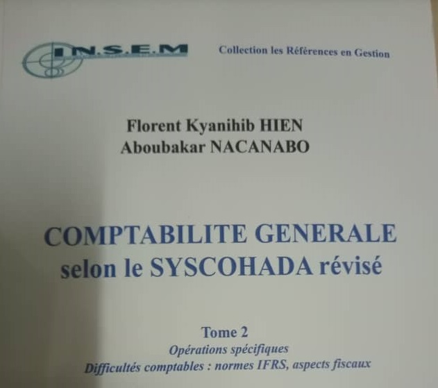 Comptabilité générale selon le SYSCOHADA révisé : Les docteurs Florent Hien et Aboubakar Nacanabo facilitent la tâche aux usagers 