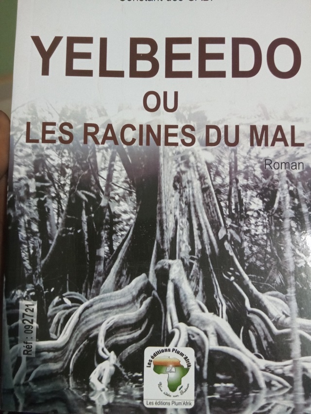 Littérature : « Yelbeedo ou les racines du mal », le nouveau roman de Constant Nana