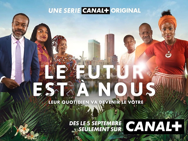 “Le futur est à nous” : La nouvelle série africaine de Canal + sur vos petits écrans