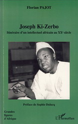 Joseph Ki-Zerbo : Itinéraire d’un intellectuel africain au XXe siècle