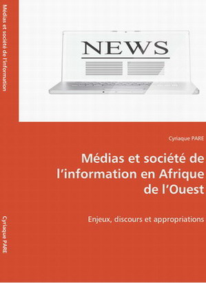 Médias et société de l’information en Afrique de l’Ouest : Enjeux, discours et appropriations