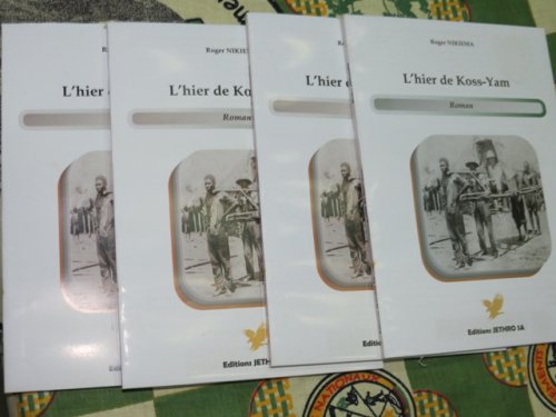 « L’Hier de Koss-Yam » : Le dernier roman de Roger Nikièma 