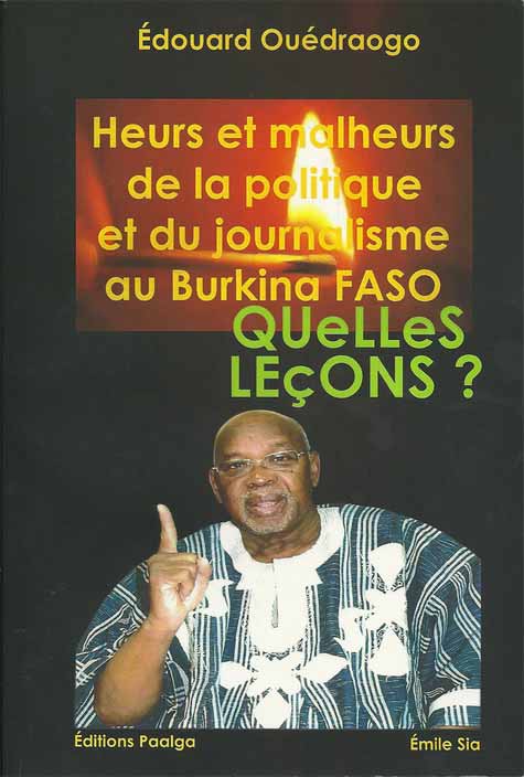 Heurs et malheurs de la politique et du journalisme au Burkina Faso. Quelles leçons ?