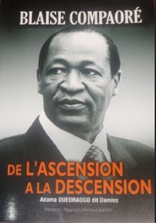 « Blaise Compaoré : De l’ascension à la descension », nouvelle œuvre littéraire de Adama Ouédraogo dit Damiss