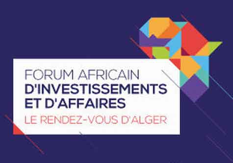Forum africain d’investissements et d’affaires d’Alger : « Le Rendez-vous d’Alger » du  3 au 5 décembre 2016 