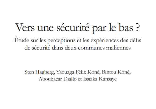 Vers une sécurité par le bas ? Étude sur les perceptions et les expériences des défis de sécurité dans deux communes maliennes
