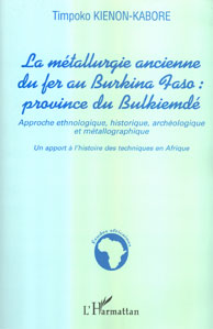 LA MÉTALLURGIE ANCIENNE DU FER AU BURKINA FASO PROVINCE DE BULKIEMDÉ