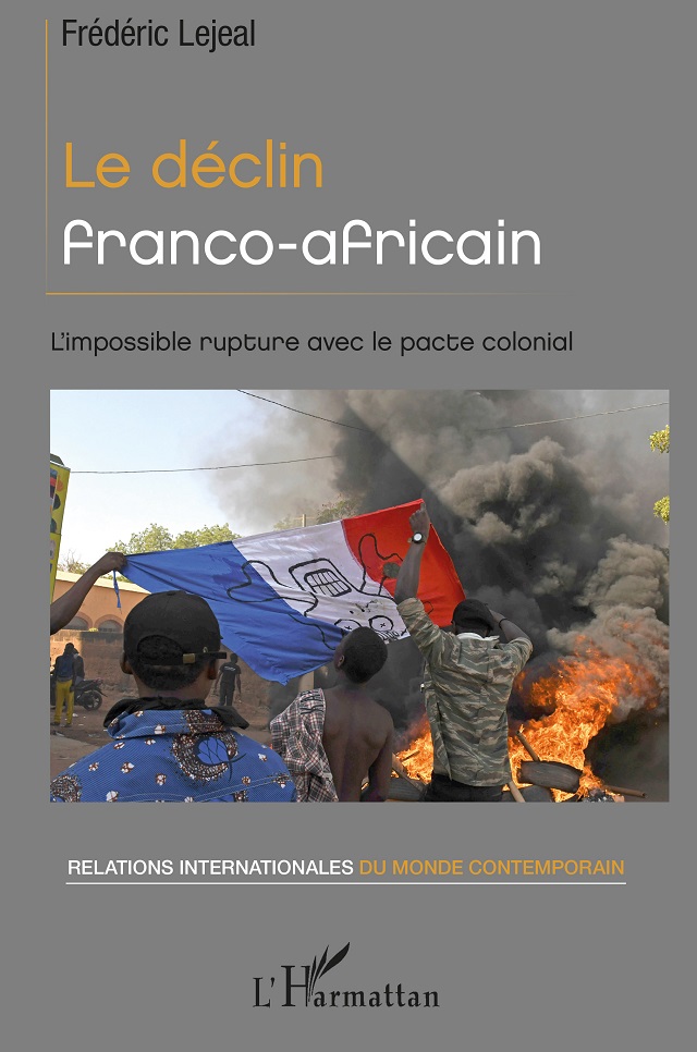 Relations internationales : Frédéric Lejeal montre les signes du « déclin franco-africain »