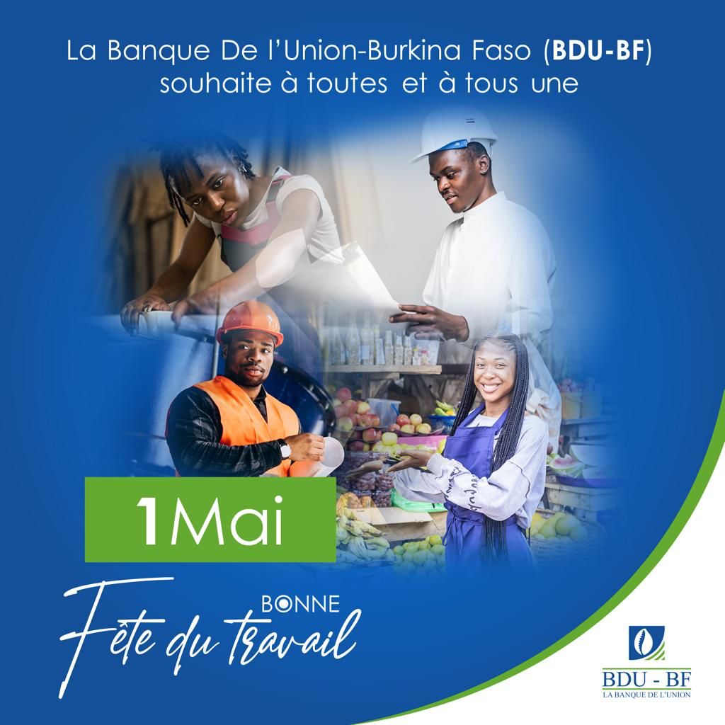 1er mai : La Banque De l’Union Burkina Faso (BDU-BF) souhaite à toutes et à tous une bonne Fête de Travail 