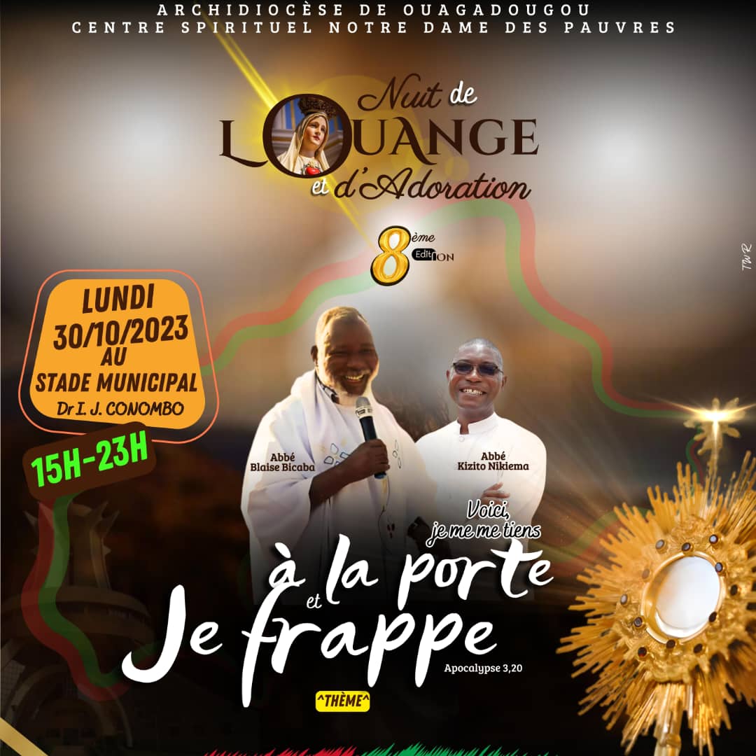 8e édition de la Nuit de louange et d’adoration ce lundi 30 octobre 2023 de 15h à 23h au stade Municipal Dr Issoufou Joseph CONOMBO de Ouagadougou