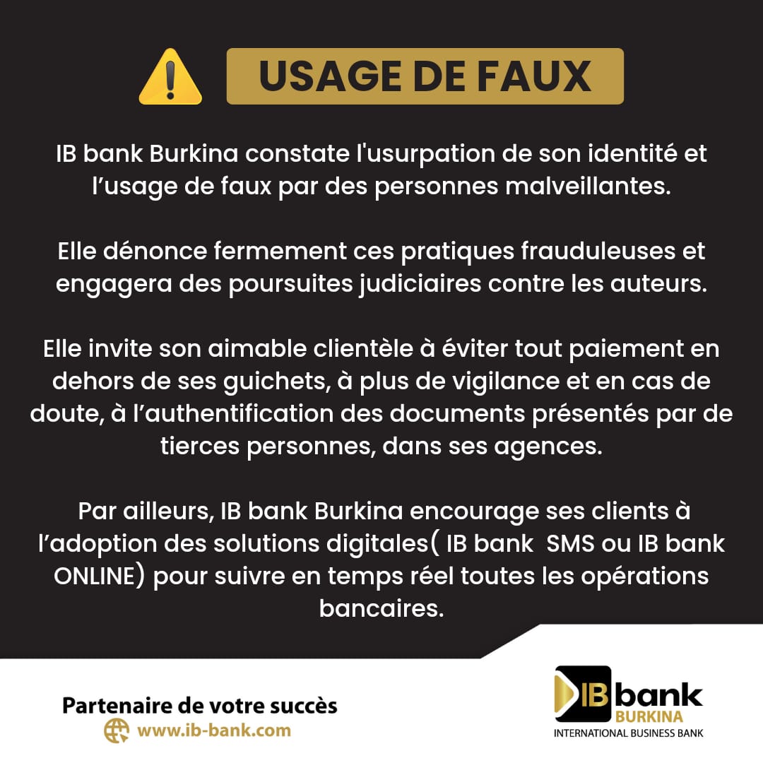 IB bank Burkina constate l’usurpation de son identité et l’usage de faux par des personnes malveillantes.