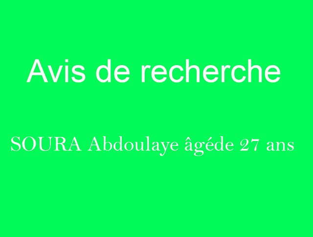 Avis de recherche de SOURA Abdoulaye âgé de 27 ans